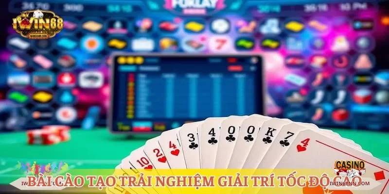 Bài Cào tạo trải nghiệm giải trí tốc độ cao
