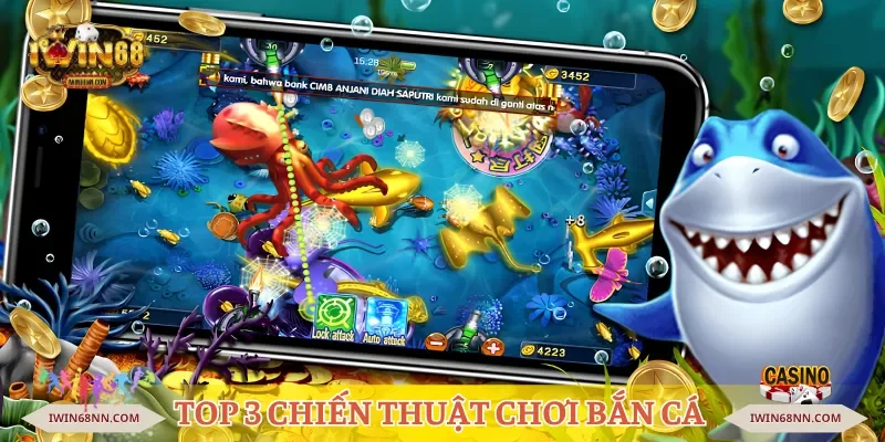 Top 3 chiến thuật chơi bắn cá xèng Iwin68 bất bại