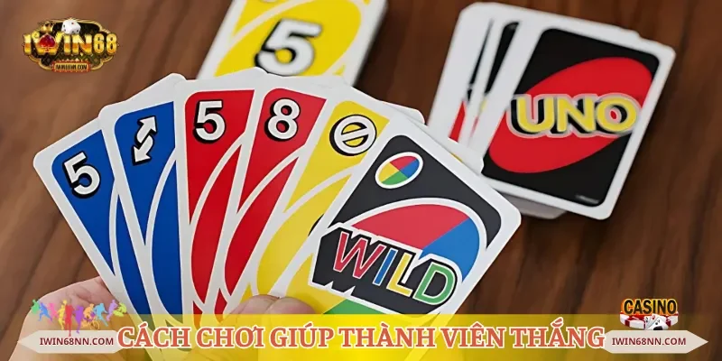 Cách chơi bài Uno giúp thành viên chiến thắng
