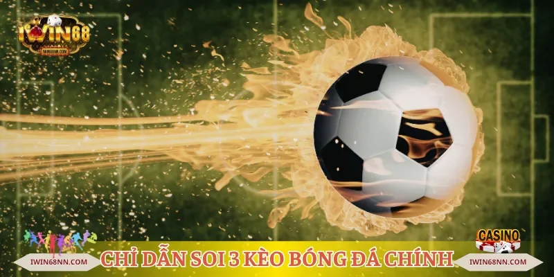 Hướng dẫn soi kèo bóng đá với 3 loại cược chính
