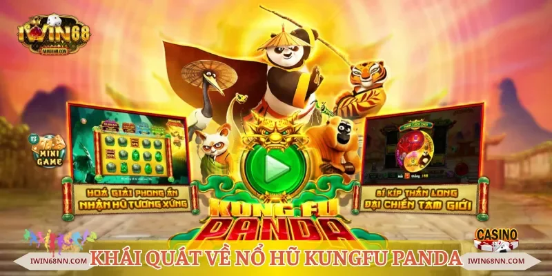 Khái quát về game nổ hũ Kungfu Panda Iwin68