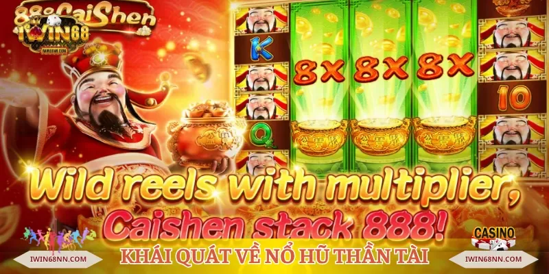 Khái quát về nổ hũ thần tài Iwin68