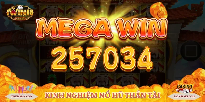 Kinh nghiệm nổ hũ thần tài Iwin68 của cao thủ