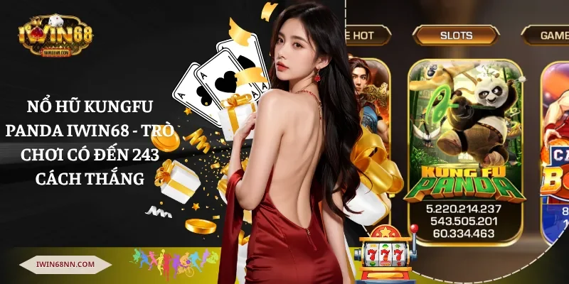 Nổ hũ Kungfu Panda Iwin68