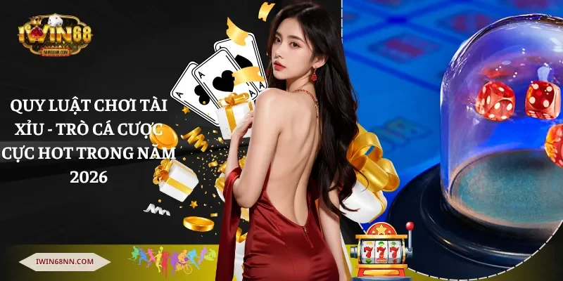 Quy luật chơi Tài xỉu