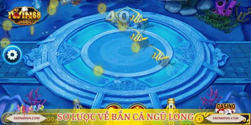 Sơ lược về bắn cá ngũ long Iwin68