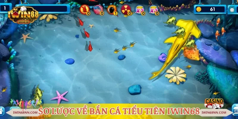 Sơ lược về bắn cá tiểu tiên Iwin68